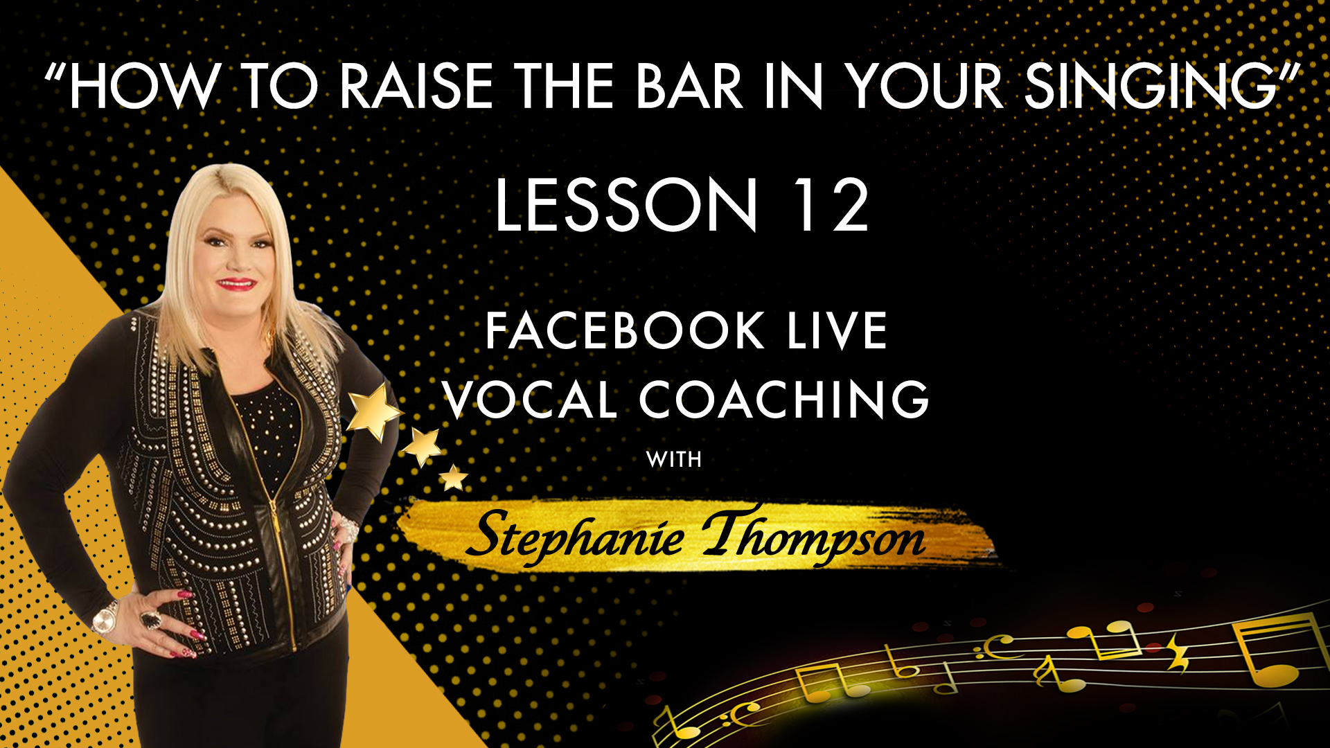 Lesson 12 - How to Raise The Bar In Your Singing