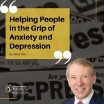 Helping People in the Grip of Anxiety and Depression